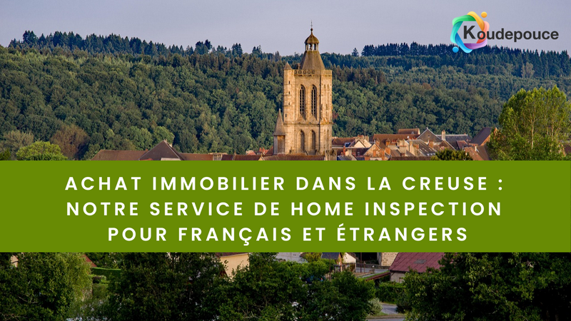 Mini guide pour acheter un bien immobilier dans la Creuse quand on est étranger